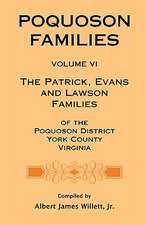 Poquoson Families, Volume VI: The Patrick, Evans and Lawsons Families of the Poquoson District, York County, Virginia