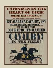 Unionists in the Heart of Dixie: 1st Alabama Cavalry, Usv, Volume 1