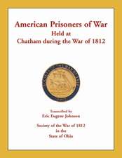 American Prisoners of War Held at Chatham During the War of 1812