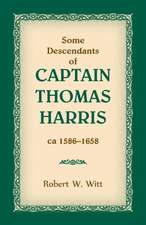 Some Descendants of Captain Thomas Harris, ca 1586-1658