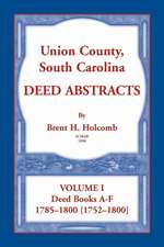 Union County, South Carolina Deed Abstracts, Volume I