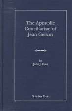 The Apostolic Conciliarism of Jean Gerson