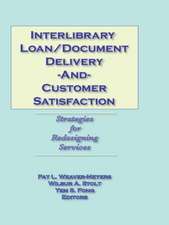 Interlibrary Loan/Document Delivery and Customer Satisfaction: Strategies for Redesigning Services