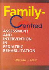 Family-Centred Assessment and Intervention in Pediatric Rehabilitation