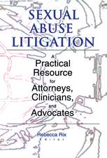 Sexual Abuse Litigation: A Practical Resource for Attorneys, Clinicians, and Advocates