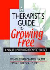 A Therapist's Guide to Growing Free: A Manual for Survivors of Domestic Violence