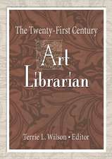 The Twenty-First Century Art Librarian