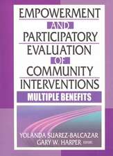 Empowerment and Participatory Evaluation of Community Interventions: Multiple Benefits