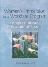 Women's Immersion in a Workfare Program: Emerging Challenges for Occupational Therapists