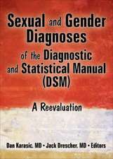 Sexual and Gender Diagnoses of the Diagnostic and Statistical Manual (DSM): A Reevaluation