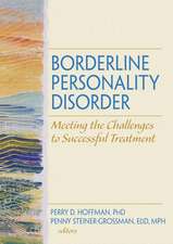 Borderline Personality Disorder: Meeting the Challenges to Successful Treatment