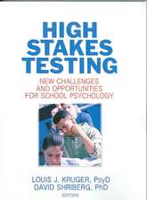 High Stakes Testing: New Challenges and Opportunities for School Psychology