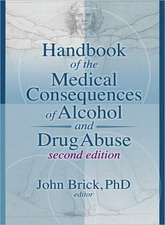 Handbook of the Medical Consequences of Alcohol and Drug Abuse