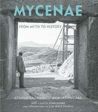 Mycenae: From Myth to History