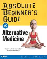 Absolute Beginner's Guide to Alternative Medicine