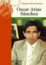 Oscar Arias Sanchez: Bringing Peace to Central America