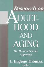 Research Adulthood Aging: The Human Science Approach