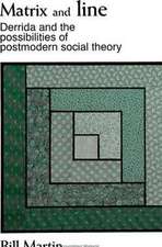 Matrix and Line: Derrida and the Possibilities of Postmodern Social Theory