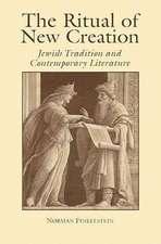 The Ritual of New Creation: Jewish Tradition and Contemporary Literature