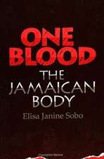 One Blood: The Jamaican Body