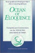 Ocean of Eloquence: Tsong Kha Pa's Commentary on the Yogacara Doctrine of Mind