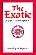 The Exotic: A Decadent Quest