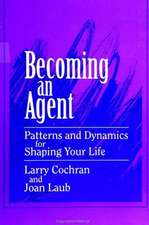 Becoming an Agent: Patterns and Dynamics for Shaping Your Life