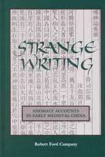 Strange Writing: Anomaly Accounts in Early Medieval China