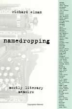 Namedropping: Mostly Literary Memoirs