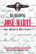 Re-Reading Jose Marti (1853-1895): One Hundred Years Later