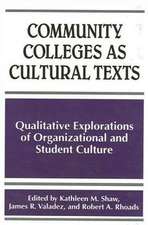 Community Colleges as Cultural Texts: Qualitative Explorations of Organizational and Student Culture