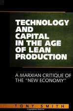 Technology and Capital in the Age of Lean Production: A Marxian Critique of the 