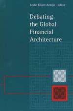 Debating the Global Financial Archite