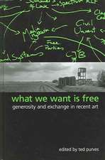 What We Want Is Free: Generosity and Exchange in Recent Art