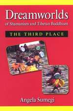 Dreamworlds of Shamanism and Tibetan Buddhism