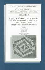 Intelligent Engineering Systems Through Artificial Neural Networks, Volume 7: Neural Networks, Fuzzy Logic, Data Mini