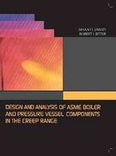 Design and Analysis of Asme Boiler and Pressure Vessel Components in the Creep Range