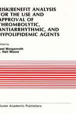 Risk/Benefit Analysis for the Use and Approval of Thrombolytic, Antiarrhythmic, and Hypolipidemic Agents: Proceedings of the Ninth Annual Symposium on New Drugs & Devices, October 27 & 28, 1988