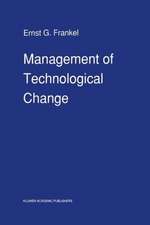 Management of Technological Change: The Great Challenge of Management for the Future