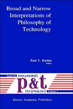 Broad and Narrow Interpretations of Philosophy of Technology: Broad and Narrow Interpretations