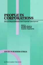 People in Corporations: Ethical Responsibilities and Corporate Effectiveness