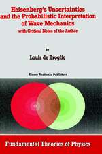 Heisenberg’s Uncertainties and the Probabilistic Interpretation of Wave Mechanics: with Critical Notes of the Author