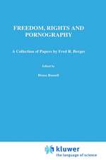 Freedom, Rights And Pornography: A Collection of Papers by Fred R. Berger