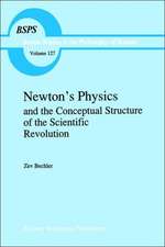 Newton’s Physics and the Conceptual Structure of the Scientific Revolution