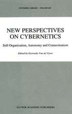 New Perspectives on Cybernetics: Self-Organization, Autonomy and Connectionism