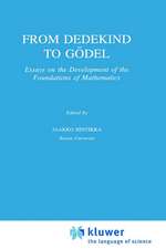 From Dedekind to Gödel: Essays on the Development of the Foundations of Mathematics