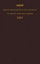 ABHB/ Annual Bibliography of the History of the Printed Book and Libraries: Volume 24: Publications of 1993 and additions from the preceding years