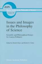 Issues and Images in the Philosophy of Science: Scientific and Philosophical Essays in Honour of Azarya Polikarov