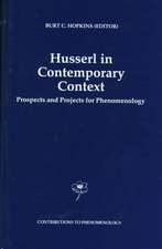 Husserl in Contemporary Context: Prospects and Projects for Phenomenology