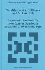 Asymptotic Methods for Investigating Quasiwave Equations of Hyperbolic Type